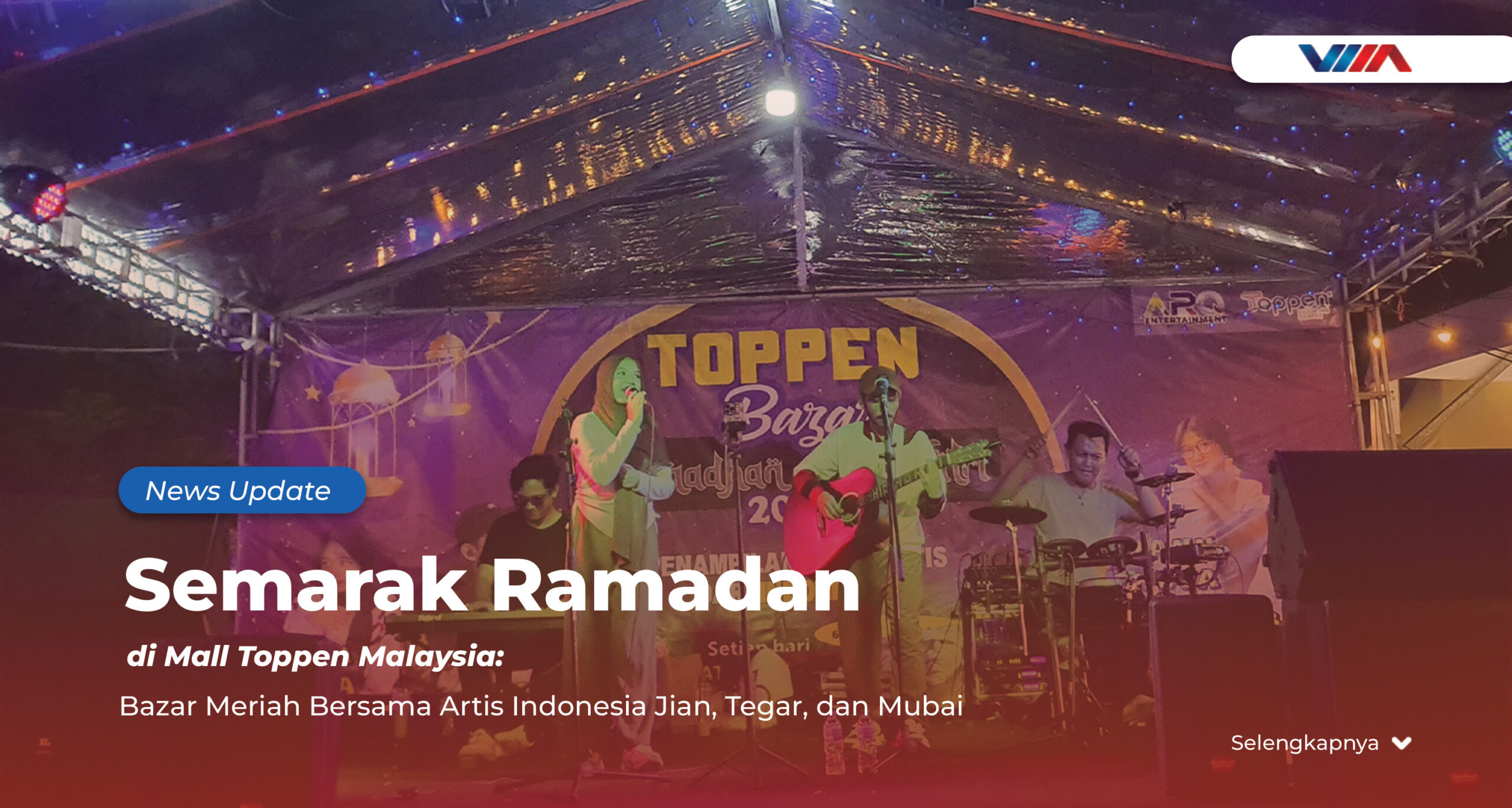 Semarak Ramadan di Mall Toppen Malaysia: Bazar Meriah Bersama Artis Indonesia Jian, Tegar, dan Mubai